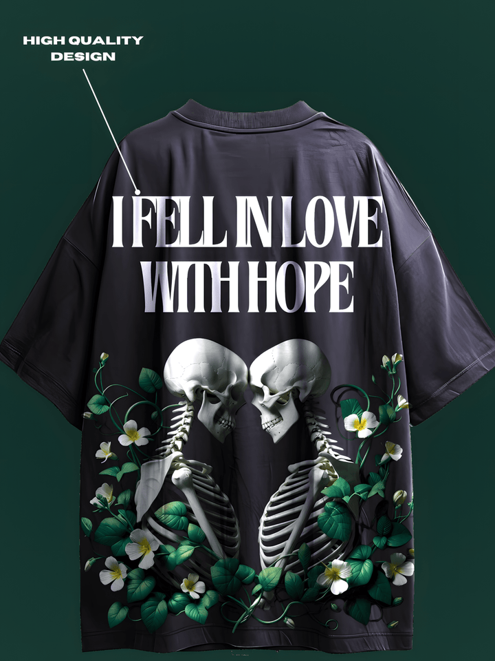 I Fell In Love with Hope Oversized T-Shirt - Rainboww