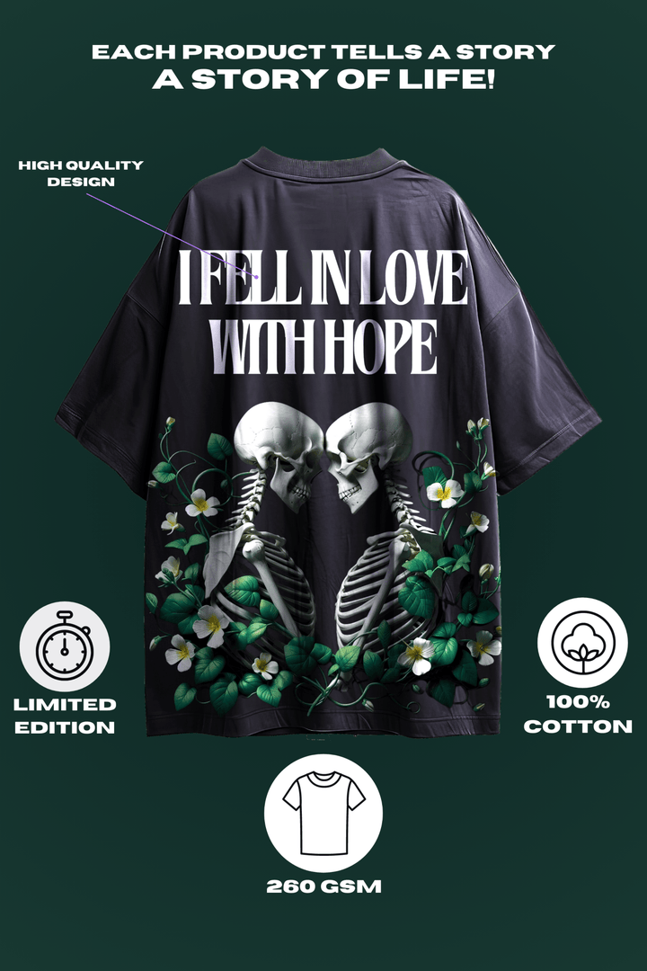 I Fell In Love with Hope Oversized T-Shirt - Rainboww